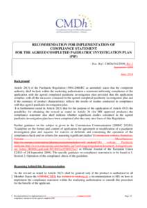 RECOMMENDATION FOR IMPLEMENTATION OF COMPLIANCE STATEMENT FOR THE AGREED COMPLETED PAEDIATRIC INVESTIGATION PLAN (PIP) Doc. Ref.: CMDh[removed], Rev.1 September 2009