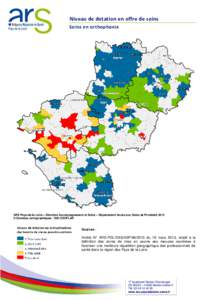 Niveau de dotation en offre de soins Soins en orthophonie ARS Pays-de-la-Loire – Direction Accompagnement et Soins – Département Accès aux Soins de Proximité 2013 © Données cartographiques : IGN GEOFLA®