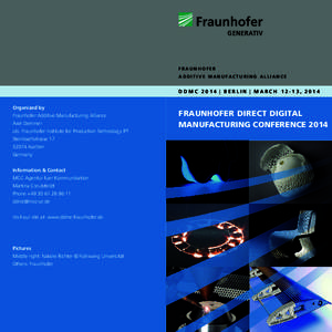 FRAUNHOFER ADDITIVE MANUFACTURING ALLIANCE DDMC 2014 | BERLIN | MARCH 12-13, 2014 Organized by Fraunhofer Additive Manufacturing Alliance