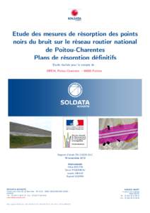 Etude des mesures de résorption des points noirs du bruit sur le réseau routier national de Poitou-Charentes Plans de résorption définitifs Etude réalisée pour le compte de :