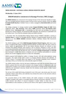 MEDIA RELEASE: AUSTRALIA-AFRICA MINING INDUSTRY GROUP Wednesday, 11 June 2014 IDRAM Initiative commences in Katanga Province, DRC (Congo) The IDRAM Initiative has commenced in the Katanga Province of the Democratic Repub