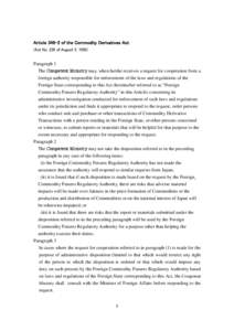 Article[removed]of the Commodity Derivatives Act (Act No. 239 of August 5, 1950) Paragraph 1 The Competent Ministry may, when he/she receives a request for cooperation from a foreign authority responsible for enforcement o