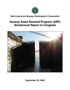 Saint Lawrence Seaway Development Corporation  Seaway Asset Renewal Program (ARP) Semiannual Report to Congress  September 30, 2009