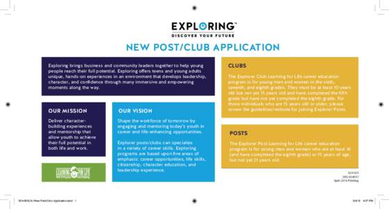 NEW POST/CLUB APPLICATION Exploring brings business and community leaders together to help young people reach their full potential. Exploring offers teens and young adults unique, hands-on experiences in an environment t