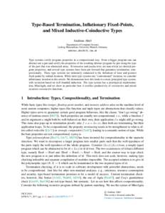 Type-Based Termination, Inflationary Fixed-Points, and Mixed Inductive-Coinductive Types Andreas Abel Department of Computer Science Ludwig-Maximilians-University Munich, Germany 