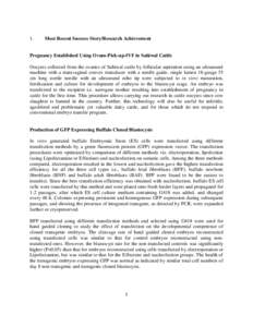 1.  Most Recent Success Story/Research Achievement Pregnancy Established Using Ovum-Pick-up-IVF in Sahiwal Cattle Oocytes collected from the ovaries of Sahiwal cattle by follicular aspiration using an ultrasound