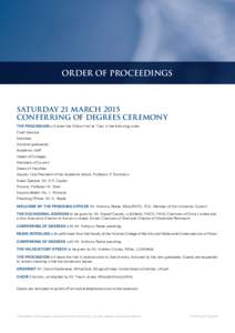 ORDER OF PROCEEDINGS  SATURDAY 21 MARCH 2015 CONFERRING OF DEGREES CEREMONY THE PROCESSION will enter the Wilson Hall at 11am in the following order: Chief Marshal