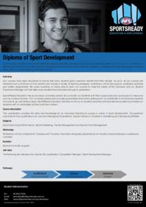 Diploma of Sport Development SportsReady Education aims to be Australia’s leading education provider of sport and business education. Our focus is on providing our students with the highest quality educational experien