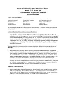 Fourth Board Meeting of the SNCC Legacy Project. March 22-23, 2012 at the COFO Building & Jackson State University Jackson, Mississippi Present at the meeting were: Courtland Cox, Chair
