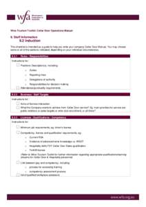 Wine Tourism Toolkit: Cellar Door Operations Manual  9. Staff Information 9.2 Induction This checklist is intended as a guide to help you write your company Cellar Door Manual. You may choose