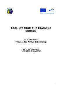 TOOL KIT FROM THE TRAINING COURSE ACTING-OUT Theatre for Active Citizenship