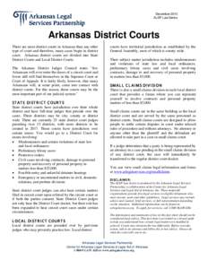 December 2013 ALSP Law Series Arkansas District Courts There are more district courts in Arkansas than any other type of court and therefore, many cases begin in district