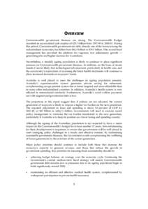 29(59,(: Commonwealth government finances are strong. The Commonwealth Budget recorded an accumulated cash surplus of $23.7 billion from[removed]to[removed]During this period, Commonwealth government net debt, already o