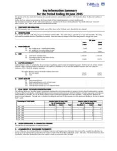 Key Information Summary For the Period Ending 30 June 2005 The purpose of this Key Information Summary is to provide customers and potential customers with information about the financial condition of their bank. Neither