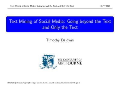 Text Mining of Social Media: Going beyond the Text and Only the TextText Mining of Social Media: Going beyond the Text and Only the Text