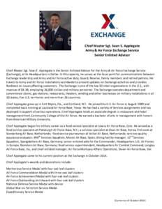 Chief Master Sgt. Sean E. Applegate Army & Air Force Exchange Service Senior Enlisted Advisor Chief Master Sgt. Sean E. Applegate is the Senior Enlisted Advisor for the Army & Air Force Exchange Service (Exchange), at it