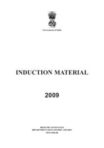 Government of India  INDUCTION MATERIAL[removed]MINISTRY OF FINANCE