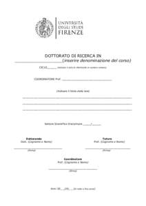 DOTTORATO DI RICERCA IN ___________________(inserire denominazione del corso) CICLO______ (indicare il ciclo di riferimento in numero romano) COORDINATORE Prof. ________________________________