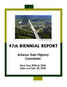 State Highway 440 Pulaski County  47th BIENNIAL REPORT Arkansas State Highway Commission Fiscal Years 2005 & 2006