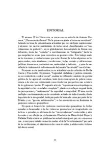 EDITORIAL El número 19 de Universitas se inicia con un artículo de Antonio Hermosa, “¿Democracia islámica? De la primavera árabe al invierno musulmán”, tratando un tema de extraordinaria actualidad por sus múl