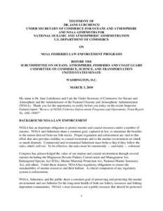 TESTIMONY OF DR. JANE LUBCHENCO UNDER SECRETARY OF COMMERCE FOR OCEANS AND ATMOSPHERE AND NOAA ADMINISTRATOR NATIONAL OCEANIC AND ATMOSPHERIC ADMINISTRATION U.S. DEPARTMENT OF COMMERCE