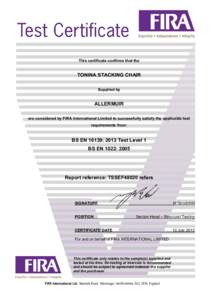 This certificate confirms that the  TONINA STACKING CHAIR Supplied by  ALLERMUIR