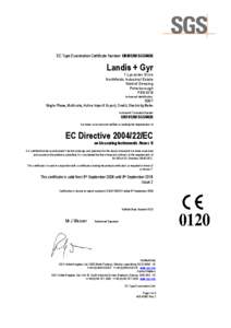 EC Type Examination Certificate Number: UK[removed]SGS0026  Landis + Gyr 1 Lysander Drive Northfields Industrial Estate Market Deeping