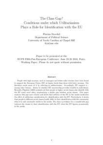 The Class Gap? Conditions under which Utilitarianism Plays a Role for Identification with the EU Florian Stoeckel Department of Political Science University of North Carolina at Chapel Hill