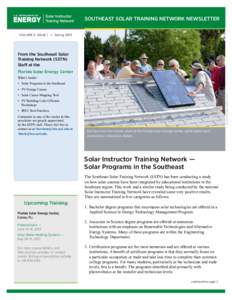 Southeast Solar Training Network NEWSLETTER VOLUME 3, ISSUE 1 — Spring 2013 From the Southeast Solar Training Network (SSTN) Staff at the