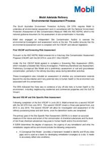 Mobil Adelaide Refinery Environmental Assessment Process The South Australian Environment Protection Authority (SA EPA) requires Mobil to undertake all environmental assessment work in accordance with the National Enviro