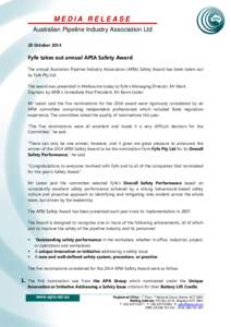 MEDIA RELEASE Australian Pipeline Industry Association Ltd 20 October 2014 Fyfe takes out annual APIA Safety Award The annual Australian Pipeline Industry Association (APIA) Safety Award has been taken out