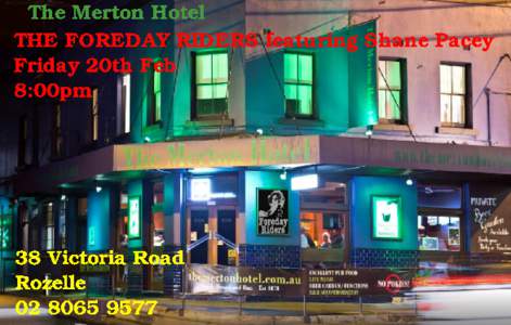 The Merton Hotel THE FOREDAY RIDERS featuring Shane Pacey Friday 20th Feb 8:00pm  38 Victoria Road