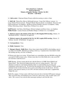 Inter-island Ferry Authority Board of Directors Minutes of Regular Meeting – October 26, 2011 Recorder – Gail Slentz  1. Call to order: Chairman Dennis Watson called the meeting to order at 10am