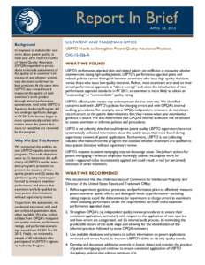 Report In Brief APRIL 10, 2015 Background In response to stakeholder concerns about patent quality, in fiscal year 2011 USPTO’s Office