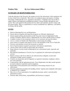 Position Title:  By-Law Enforcement Officer SUMMARY OF RESPONSIBILITIES Under the direction of the Treasurer, the position involves the enforcement of the regulations and