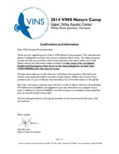 2014 VINS Nature Camp Upper Valley Aquatic Center White River Junction, Vermont Confirmation and Information Dear VINS Camper Parent/Guardian,