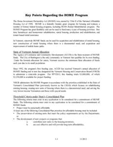 Key Points Regarding the HOME Program The Home Investment Partnership Act (HOME) was created by Title II of the National Affordable Housing Act of[removed]HOME is a federally funded, grant program for housing and replaces 