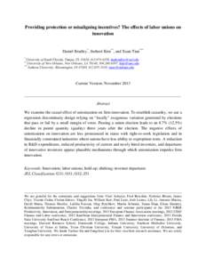    Providing protection or misaligning incentives? The effects of labor unions on innovation  Daniel Bradley*, Incheol Kim**, and Xuan Tian***