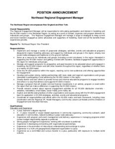 POSITION ANNOUNCEMENT Northeast Regional Engagement Manager The Northeast Region encompasses New England and New York. Overall Responsibility The Regional Engagement Manager will be responsible for stimulating participat