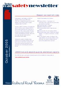 Despair as road toll rises Unfortunately, road fatalities in 2005 are showing a return to pre-2004 levels[removed]was a comparatively good year for road fatalities in the Territory with 35 deaths compared with 53 in 2003.