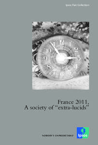 Ipsos Flair Collection  France 2011, A society of “extra-lucids”  NOBODY’S UNPREDICTABLE *