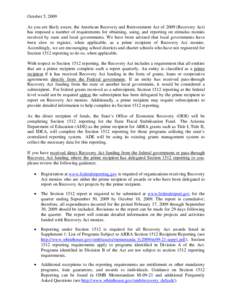 October 5, 2009 As you are likely aware, the American Recovery and Reinvestment Act of[removed]Recovery Act) has imposed a number of requirements for obtaining, using, and reporting on stimulus monies received by state and