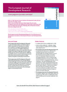 The European Journal of Development Research www.palgrave-journals.com/ejdr/ Editor-in-Chief: Spencer Henson, Institute of Development Studies, UK and University of Guelph, Canada Editors: Laura Camfield, University of E