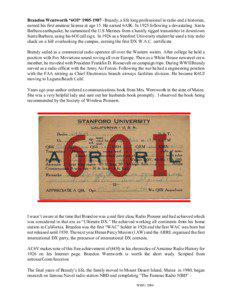 Brandon Wentworth *6OI* [removed]Brandy, a life long professional in radio and a historian, earned his first amateur license at age 15. He earned 6AIK. In 1925 following a devastating Santa Barbara earthquake, he summoned the U.S Marines from a hastily rigged transmitter in downtown