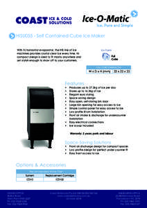 HISU055 - Self Contained Cube Ice Maker With its horizontal evaporator, the HIS line of ice machines provides crystal clear ice every time. Its compact design is sized to fit mostly anywhere and yet stylish enough to sho