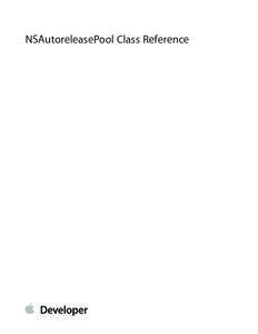NSAutoreleasePool Class Reference  Contents NSAutoreleasePool Class Reference 3 Overview 3