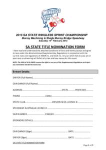 2015 SA STATE WINGLESS SPRINT CHAMPIONSHIP Murray Machining & Sheds Murray Bridge Speedway Saturday 14th February 2015 SA STATE TITLE NOMINATION FORM I have read and understand the attached Conditions of Entry and hereby