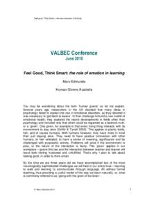 Feel good, Think Smart – the role of emotion in thinking  VALBEC Conference June[removed]Feel Good, Think Smart: the role of emotion in learning