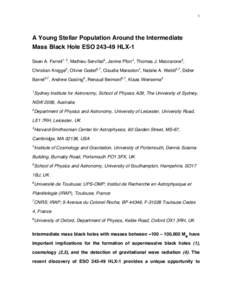 1  A Young Stellar Population Around the Intermediate Mass Black Hole ESO[removed]HLX-1 Sean A. Farrell1, 2, Mathieu Servillat3, Janine Pforr4, Thomas J. Maccarone5, Christian Knigge5, Olivier Godet6,7, Claudia Maraston4,