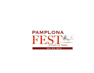 PAMPLONA  FEST cor!do de Toros May 4-6, 2012